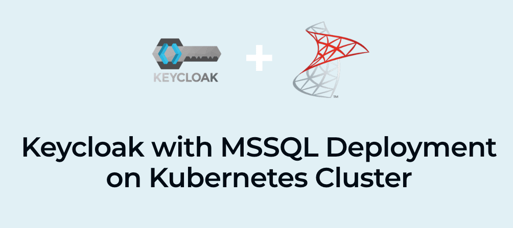 Keycloak with MSSQL Deployment on Kubernetes Cluster